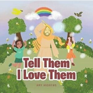 Tell Them I Love Them, Paperback - Amy Andrews imagine