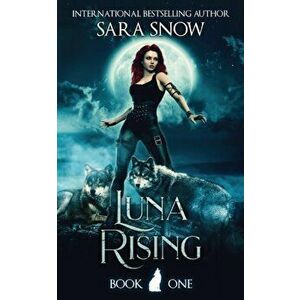 Luna Rising: Book 1 of the Luna Rising Series (a Paranormal Shifter Romance Series), Paperback - Sara Snow imagine