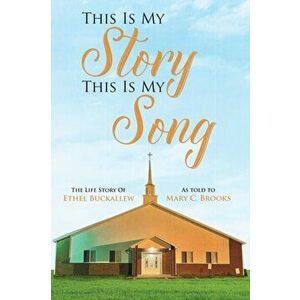 This Is My Story, This Is My Song, Paperback - Mary C. Brooks imagine