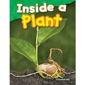 Inside a Plant, Paperback - Christina Hill imagine