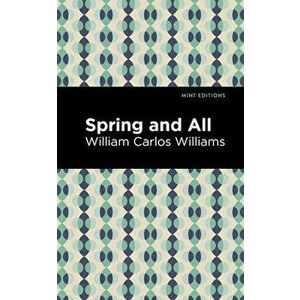 Spring and All, Paperback - William Carlos Williams imagine