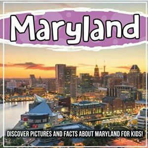 Maryland: Discover Pictures and Facts About Maryland For Kids!, Paperback - Bold Kids imagine