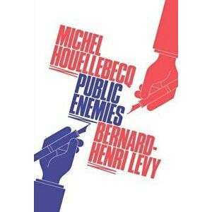 Public Enemies. Main - print on demand, Paperback - Michel (Author) Houellebecq imagine