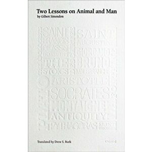 Two Lessons on Animal and Man, Paperback - Gilbert Simondon imagine
