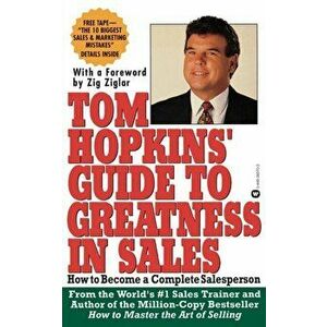 Tom Hopkins Guide to Greatness in Sales: How to Become a Complete Salesperson, Paperback - Tom Hopkins imagine