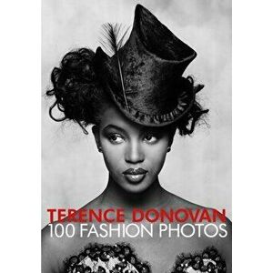 Terence Donovan: 100 Fashion Photos, Hardback - Robin Muir imagine