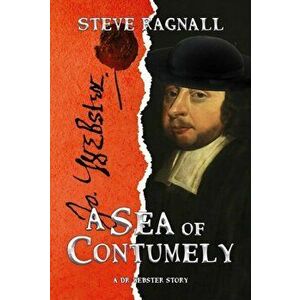 A Sea of Contumely. A Dr Webster Story, Hardback - Steve Ragnall imagine