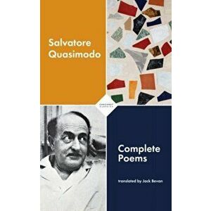 Complete Poems, Paperback - Salvatore Quasimodo imagine