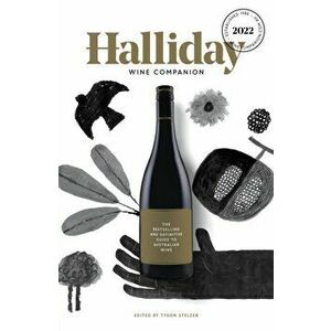 Halliday Wine Companion 2022. The Bestselling and Definitive Guide to Australian Wine, Paperback - James Halliday imagine