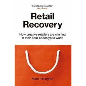 Retail Recovery. How Creative Retailers Are Winning in their Post-Apocalyptic World, Hardback - Mark Pilkington imagine