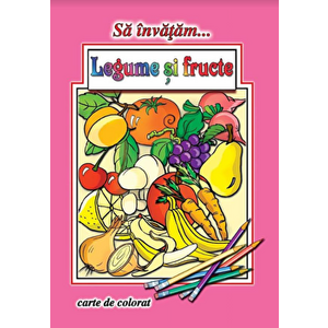 Sa invatam legume si fructe. Carte de colorat - Dana Popescu imagine