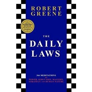 The Daily Laws. 366 Meditations on Power, Seduction, Mastery, Strategy and Human Nature, Main, Hardback - Robert Greene imagine