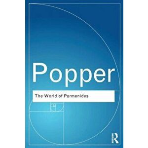 The World of Parmenides. Essays on the Presocratic Enlightenment, Paperback - Karl Sir Popper imagine