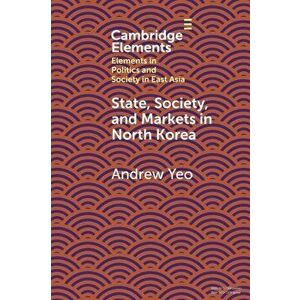 State, Society and Markets in North Korea. New ed, Paperback - Andrew Yeo imagine