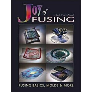 Joy of Fusing. Fusing Basics, Molds & More, Paperback - Carole Harris-Wardell imagine