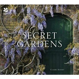 Secret Gardens. of the National Trust, Hardback - Claire Masset imagine