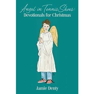Angel in Tennis Shoes, Paperback - Jamie Denty imagine