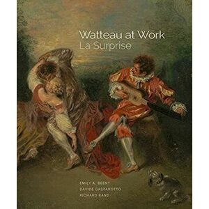 Wattaeu at Work - "La Surprise", Paperback - Richard Rand imagine