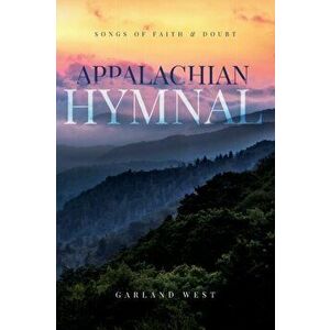 Appalachian Hymnal, Paperback - Garland West imagine