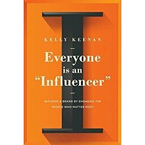 Everyone Is An "Influencer", Hardback - Kelly Keenan imagine