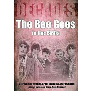 The Bee Gees In The 1960s, Paperback - Mark Crohan imagine