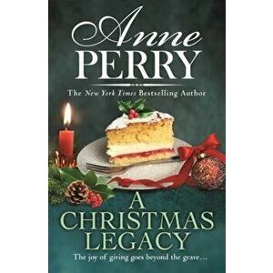 A Christmas Legacy (Christmas novella 19), Hardback - Anne Perry imagine