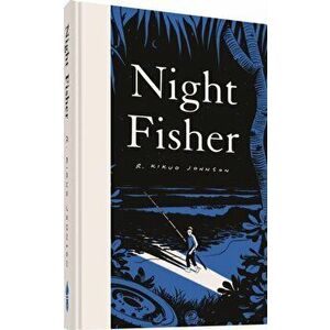 Night Fisher, Hardback - R. Kikuo Johnson imagine