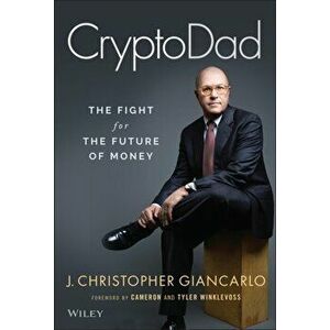 CryptoDad. The Fight for the Future of Money, Hardback - J. Christopher Giancarlo imagine