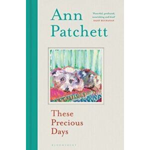 These Precious Days, Hardback - Ann Patchett imagine