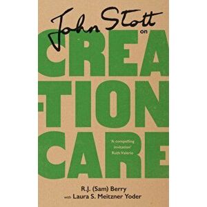 John Stott on Creation Care, Hardback - Laura Yoder imagine