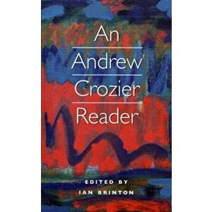 Andrew Crozier Reader, Paperback - Andrew Crozier imagine