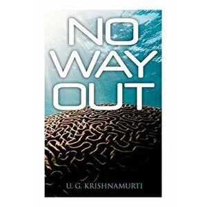 No Way Out, Paperback - U. G. Krishnamurti imagine