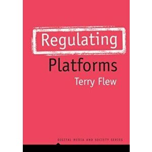 Regulating Platforms, Paperback - Terry Flew imagine