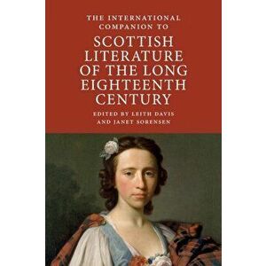 The International Companion to Scottish Literature of the Long Eighteenth Century, Paperback - *** imagine
