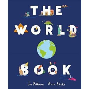 The World Book. Explore the Facts, Stats and Flags of Every Country, Hardback - Joe Fullman imagine