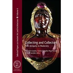 Collecting and Collectors. From Antiquity to Modernity, Paperback - *** imagine