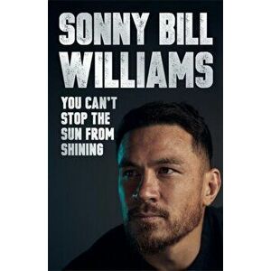You Can't Stop The Sun From Shining, Hardback - Sonny Bill Williams imagine