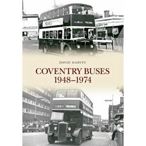 Coventry Buses 1948-1974, Paperback - David Harvey imagine