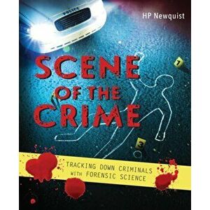 Scene of the Crime. Tracking Down Criminals with Forensic Science, Hardback - HP Newquist imagine