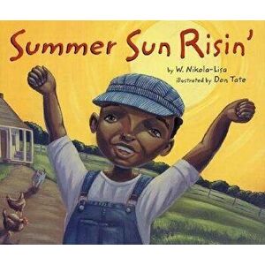Summer Sun Risin', Paperback - W. Nikola-Lisa imagine