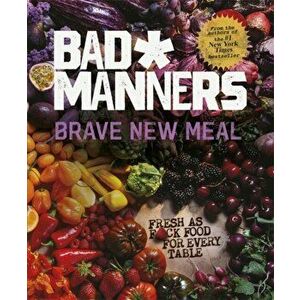 Brave New Meal. Fresh as F*ck Food for Every Table, Hardback - Bad Manners imagine