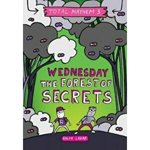 Wednesday - The Forest of Secrets (Total Mayhem #3) (Library Edition), Hardback - Ralph Lazar imagine