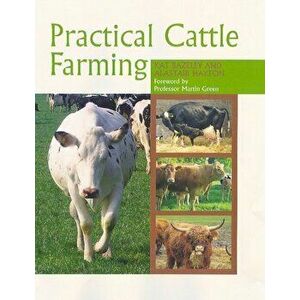 Practical Cattle Farming, Paperback - Alastair Hayton imagine