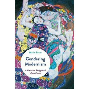 Gendering Modernism. A Historical Reappraisal of the Canon, Paperback - *** imagine