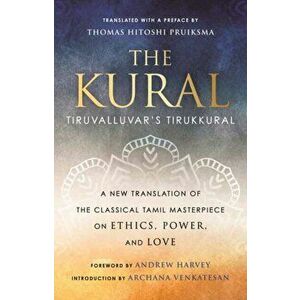 The Kural. Tiruvalluvar's Tirukkural, Hardback - Andrew Harvey imagine