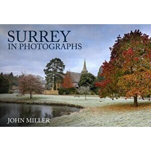 Surrey in Photographs, Paperback - John Miller imagine