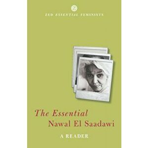 The Essential Nawal El Saadawi. A Reader, Paperback - Nawal El Saadawi imagine