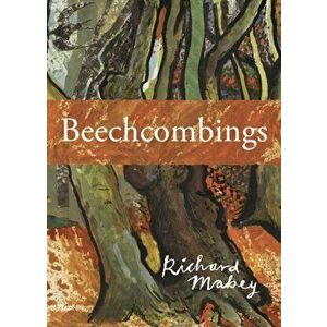 Beechcombings, Hardback - Richard Mabey imagine
