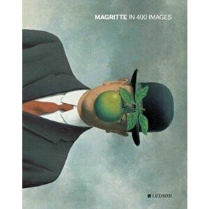 Magritte in 400 images, Hardback - Julie Waseige imagine