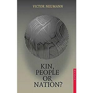 Kin, People or Nation?. On European Political Identities, Paperback - Victor Neumann imagine